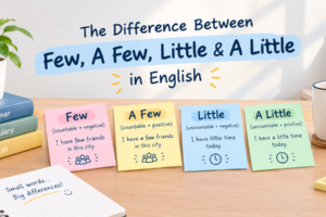 Few وA Few وLittle وA Little في اللغة الإنجليزية