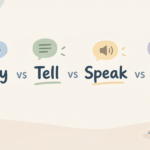 الفرق بين Say وTell وSpeak وTalk