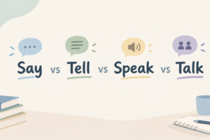 الفرق بين Say وTell وSpeak وTalk